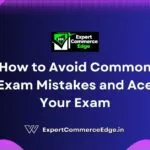 How to Avoid Common Exam Mistakes and Ace Your Exam