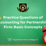 Practice Questions of Accounting for Partnership Firm: Basic Concepts