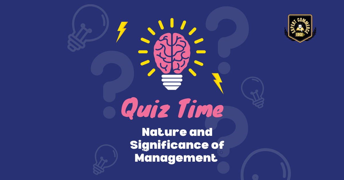 Nature and Significance of Management