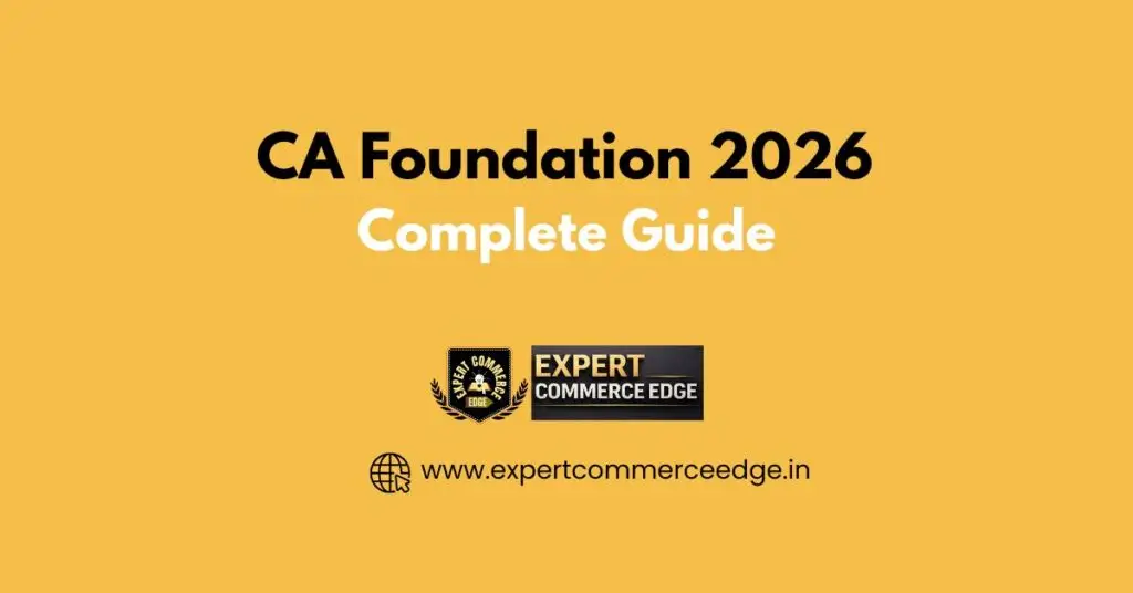 CA Foundation 2026 Complete Guide