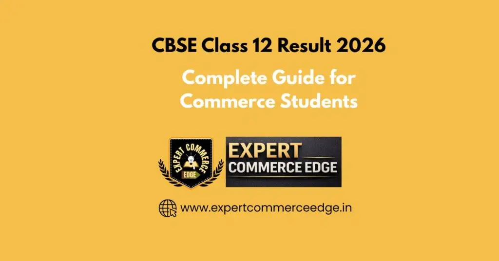 CBSE Class 12 Result 2026 — Complete Guide for Commerce Students