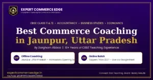 Best Commerce Coaching in Jaunpur | Expert Commerce Edge | Zargham Abbas